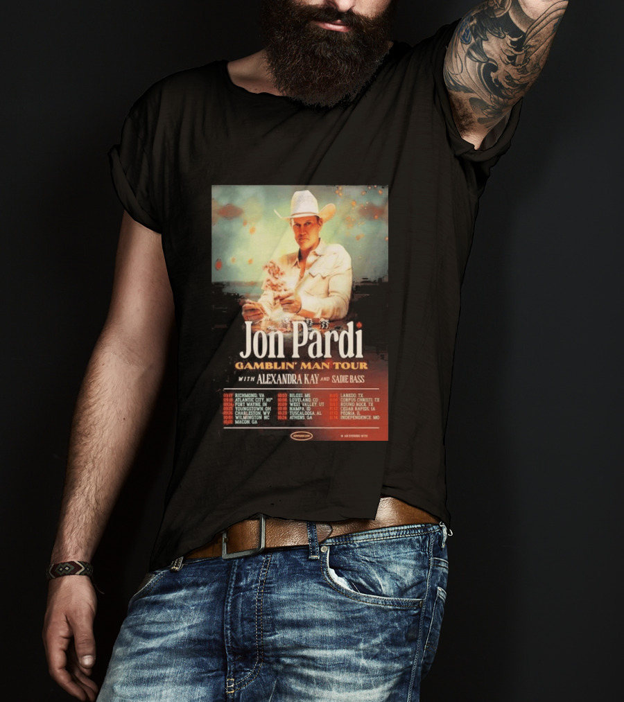Jon Pardi Gamblin' Man Tour 2026 Featuring Alexandra Kay And Sadie Bass Tour Dates T-Shirt