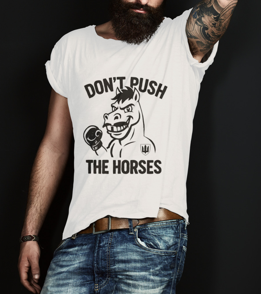 Don't Push The Horses Boxing Animal Athlete T-Shirt