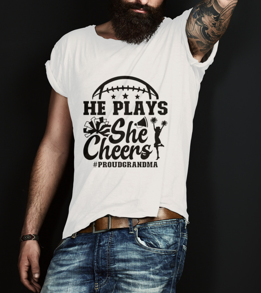 He Plays She Cheers Proud Grandma Football Cheerleading Hashtag Proud Grandma T-Shirt