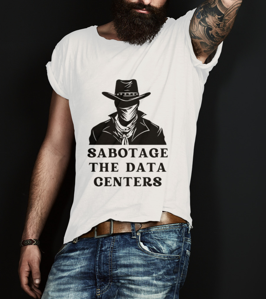 Sabotage The Data Centers Outlaw Cowboy T-Shirt