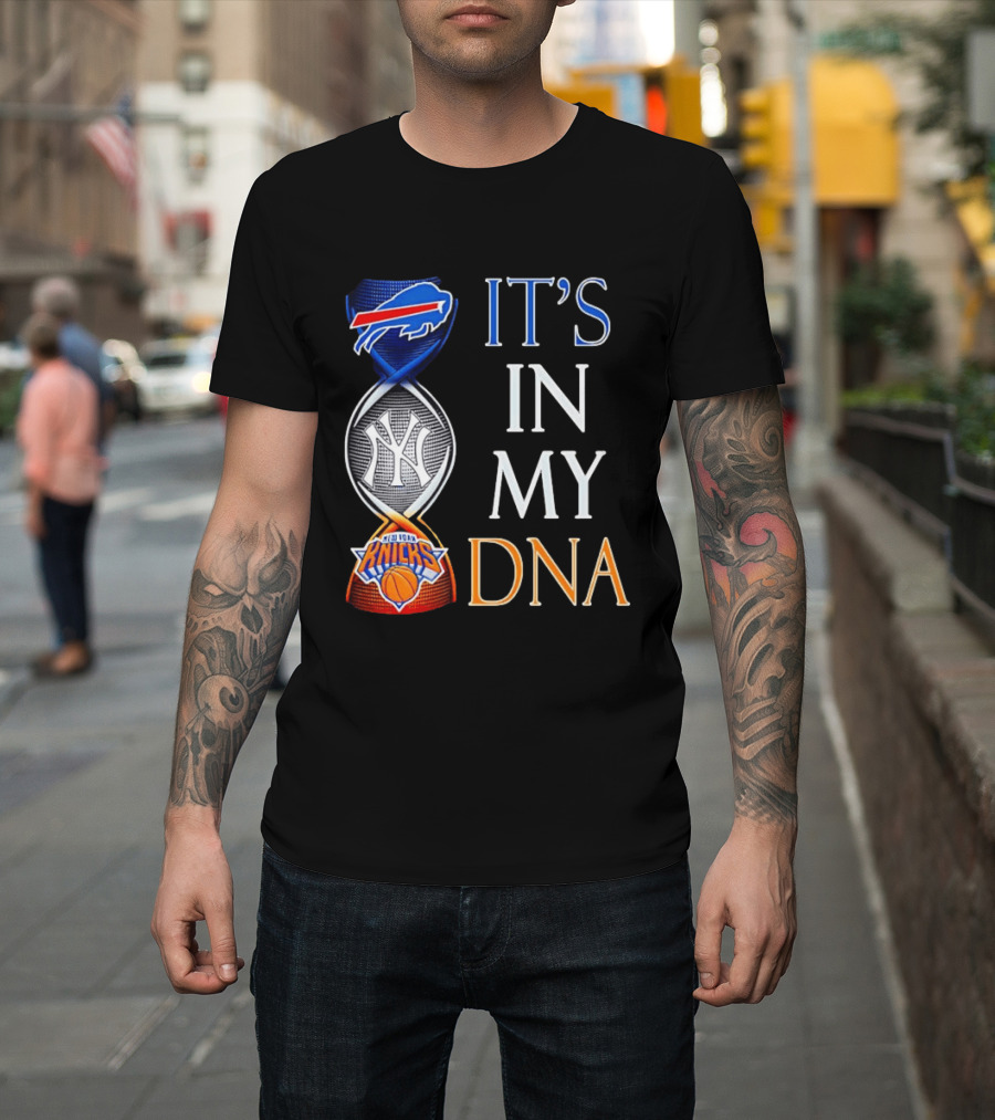 New York Yankees Knicks Bills It's In My DNA T-Shirt
