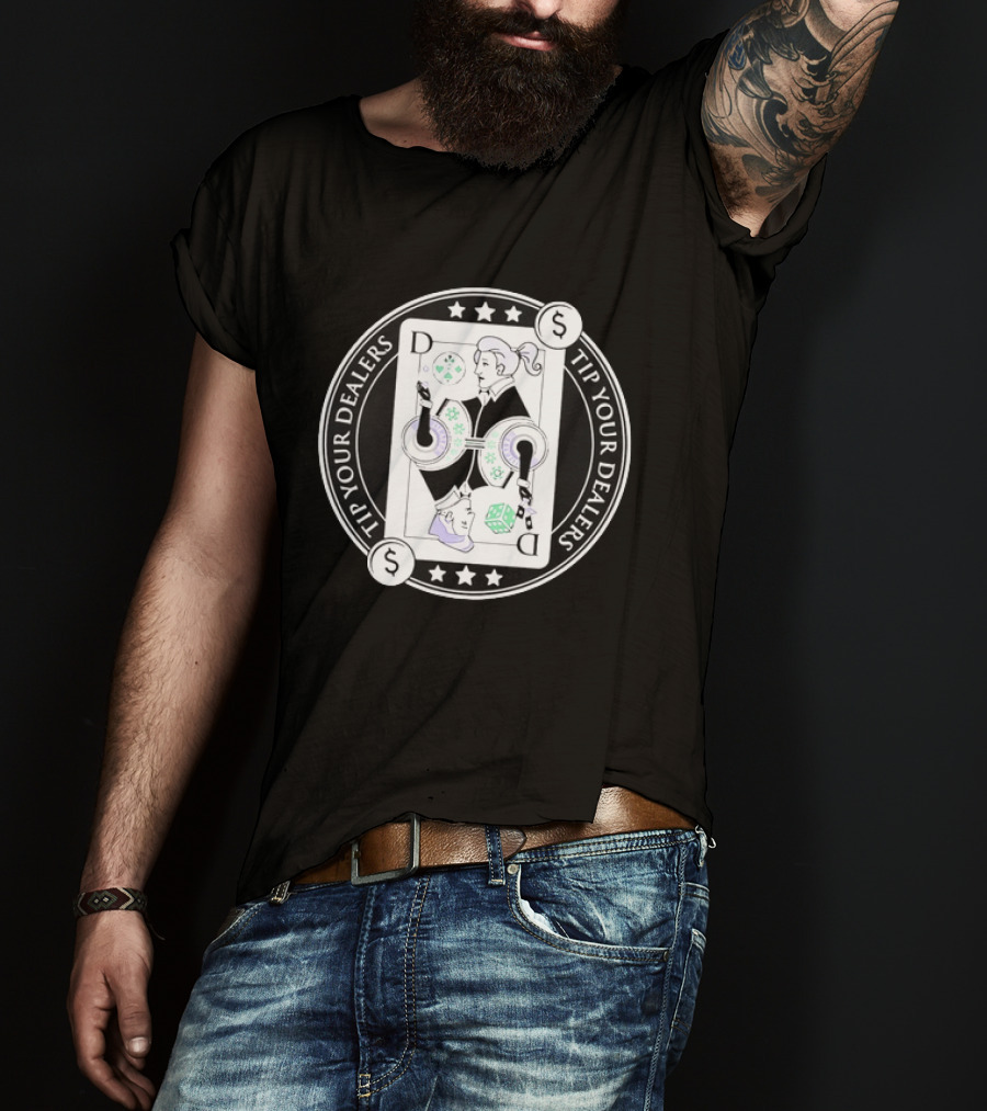 Tip Your Dealers Casino Playing Card Dealer Poker Chips Dice T-Shirt