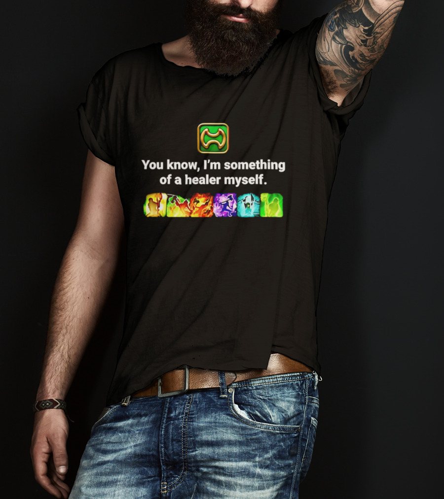 You Know I'm Something Of A Healer Myself Iconic Abilities Warrior T-Shirt
