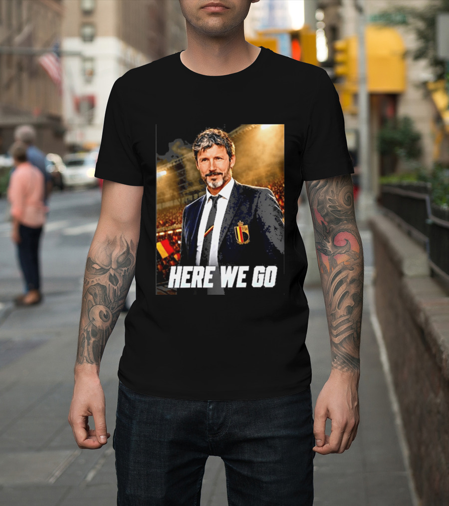 Mark Van Bommel Belgium Coach Announcement Here We Go Soccer Stadium T-Shirt