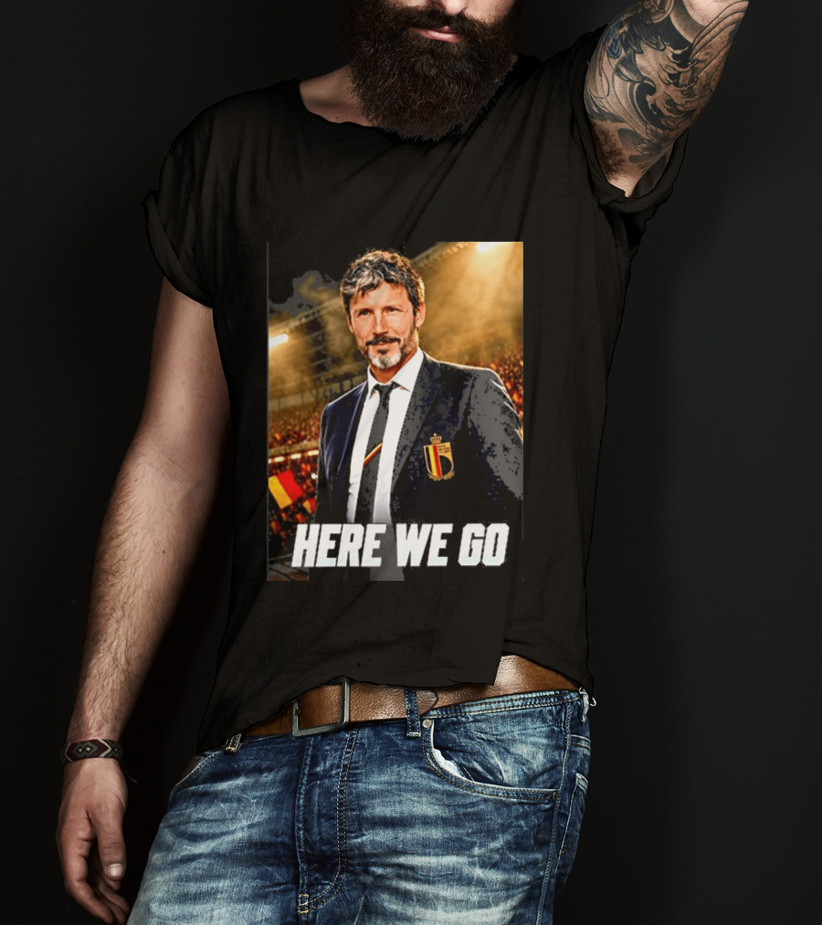Mark Van Bommel Belgium Coach Announcement Here We Go Soccer Stadium T-Shirt