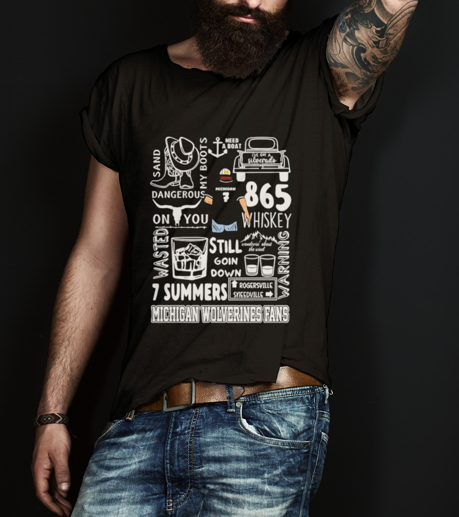 Michigan Wolverines Fans 865 Whiskey Dangerous Boots Silverado 7 Summers T-Shirt