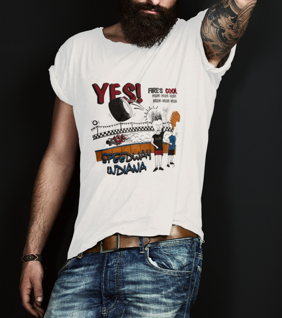YES Beavis And Butt Head Speedway Indiana Fire's Cool Huh Huh Huh T-Shirt