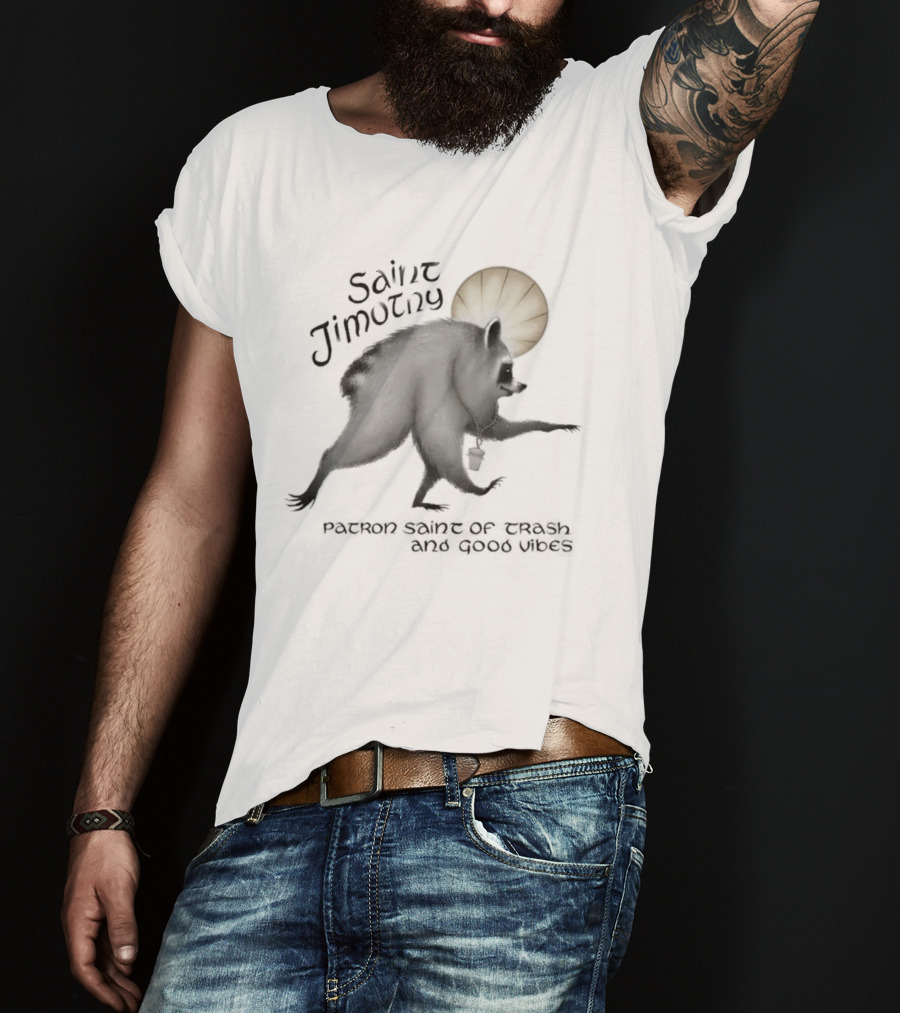 Saint Jimothy Patron Saint Of Trash And Good Vibes Funny Bear Aureole T-Shirt