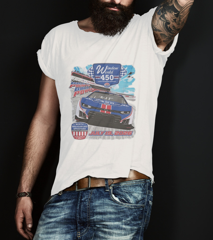 Window World 450 North Wilkesboro Speedway Race July 19 2026 Back To Back Power Racing Event T-Shirt