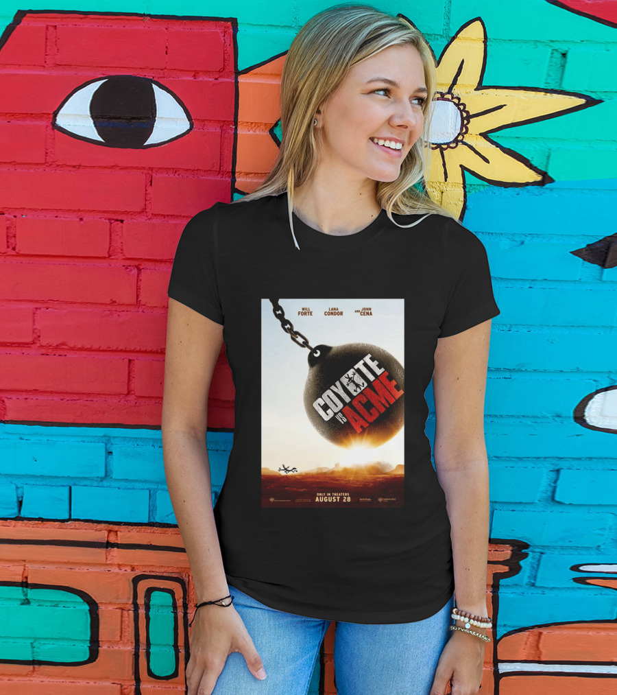 Coyote Vs. Acme In Theaters August 28 Will Forte Lana Condor John Cena Warner Bros Wile E. Coyote T-Shirt