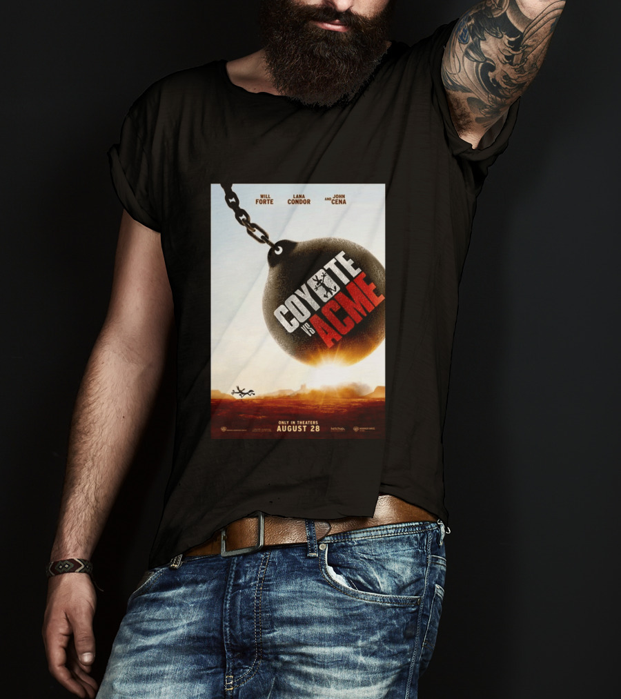 Coyote Vs. Acme In Theaters August 28 Will Forte Lana Condor John Cena Warner Bros Wile E. Coyote T-Shirt