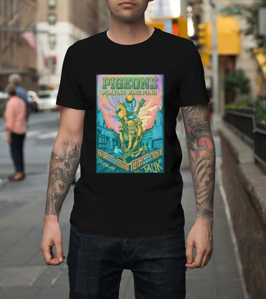 Pigeons Playing Ping Pong Boston MA New Year's Eve 2026 With Tauk House Of Blues T-Shirt