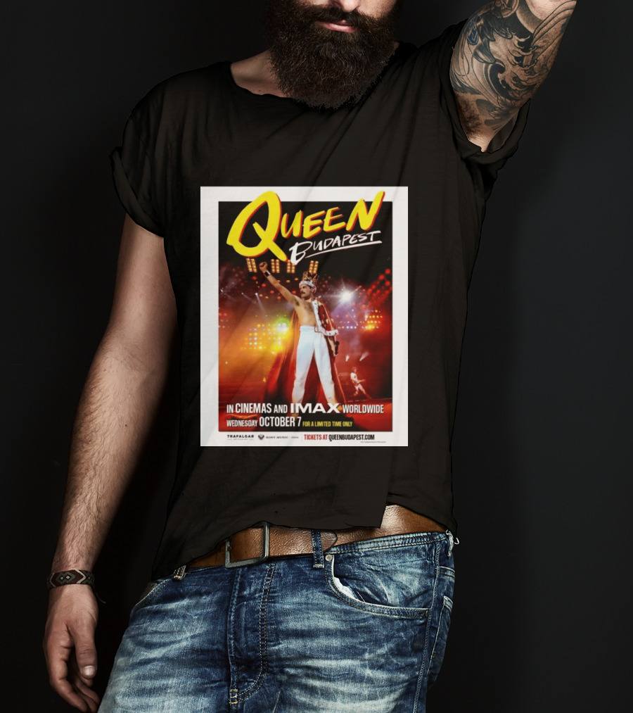 Queen Budapest In Cinemas IMAX Worldwide October 7 Limited Time Only T-Shirt