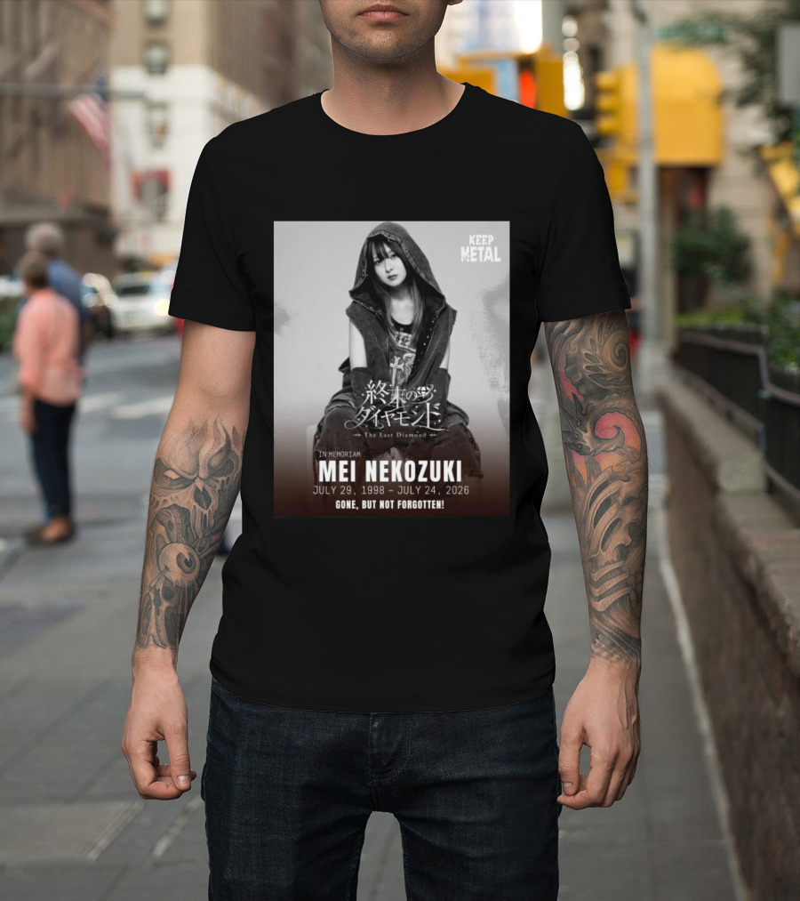 In Memoriam Mei Nekozuki The Last Diamond Keep Metal Gone But Not Forgotten July 29 1998 July 24 2026 T-Shirt