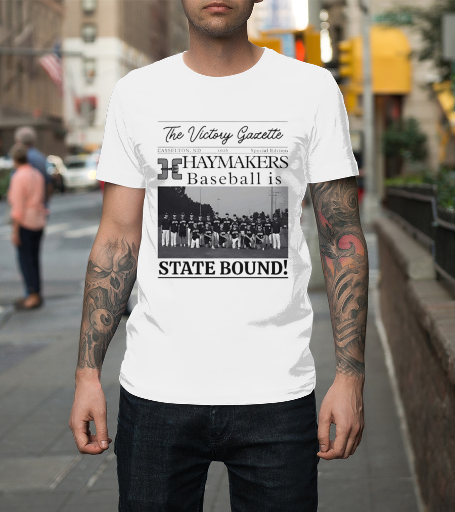 The Victory Gazette Casselton Haymakers Baseball State Bound 2026 Special Edition T-Shirt