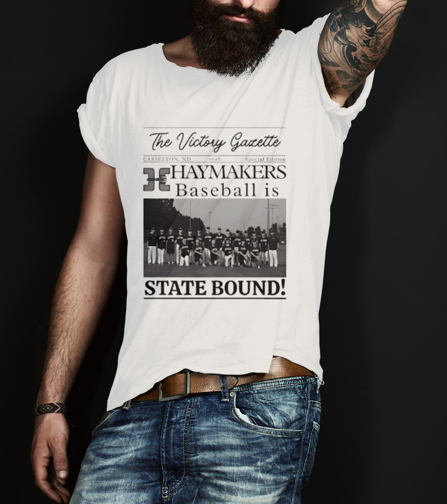 The Victory Gazette Casselton Haymakers Baseball State Bound 2026 Special Edition T-Shirt