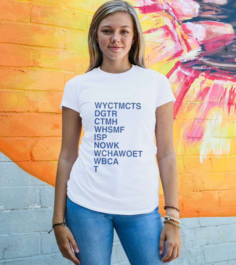 Wyctmcts Dgtr Ctmh Whsmf Isp Nowk Wchawoet Wbca T T-Shirt