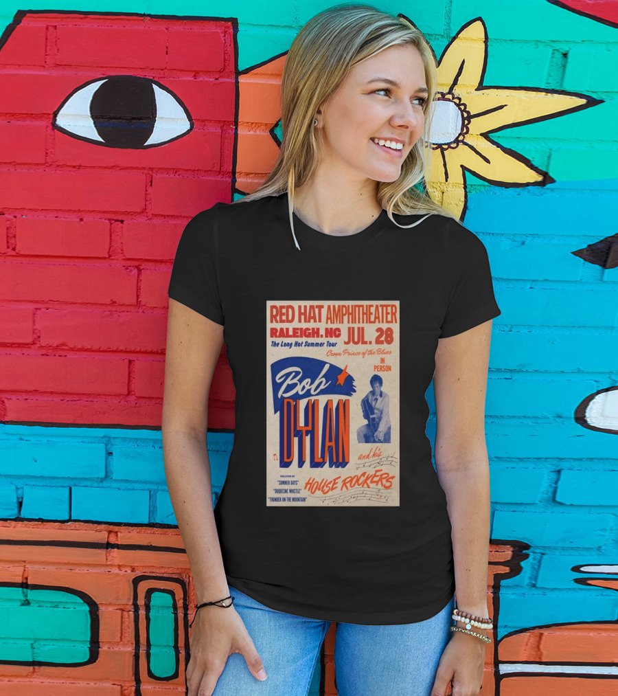 Red Hat Amphitheater Raleigh NC July 28 Bob Dylan And His House Rockers Concert The Long Hot Summer Tour T-Shirt