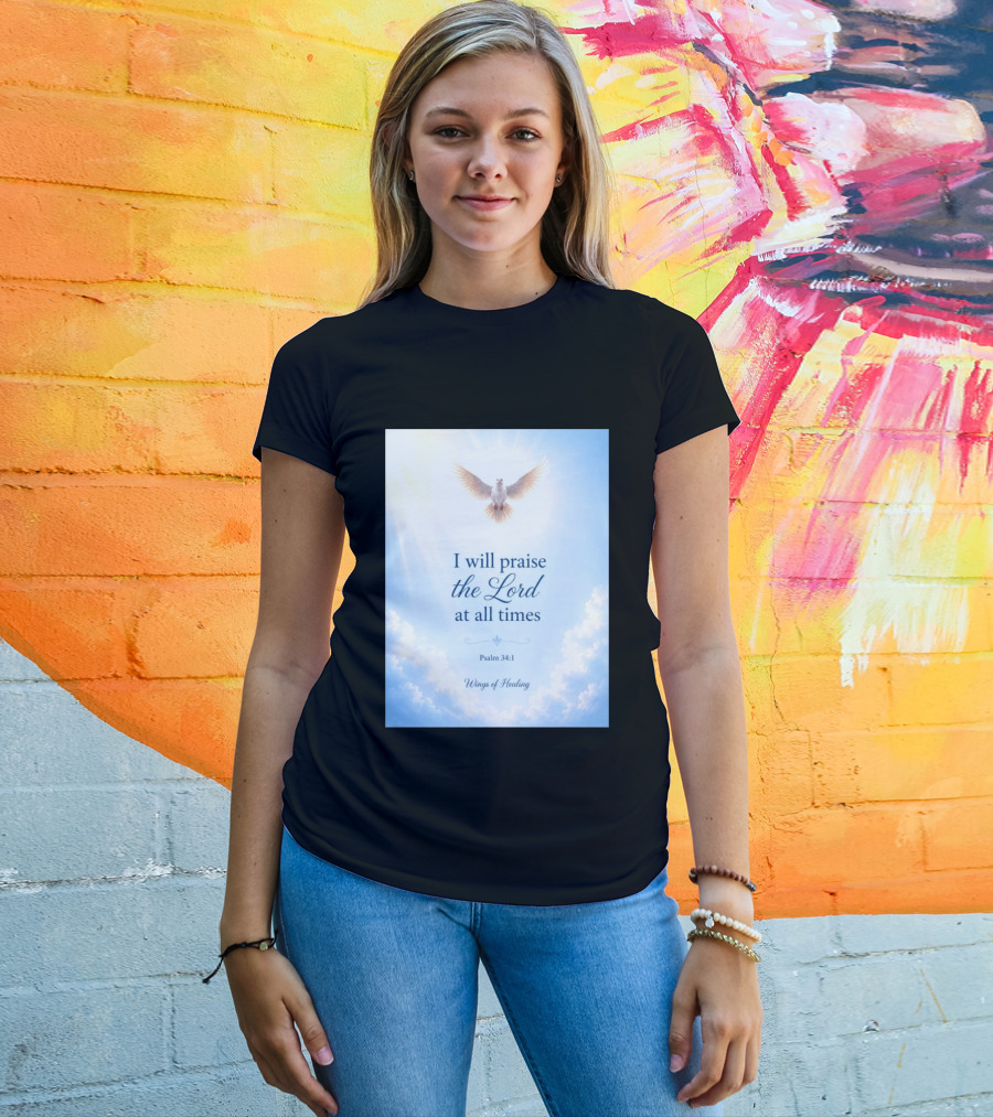 I Will Praise The Lord At All Times Psalm 34:1 Wings Of Healing Dove In Clouds T-Shirt