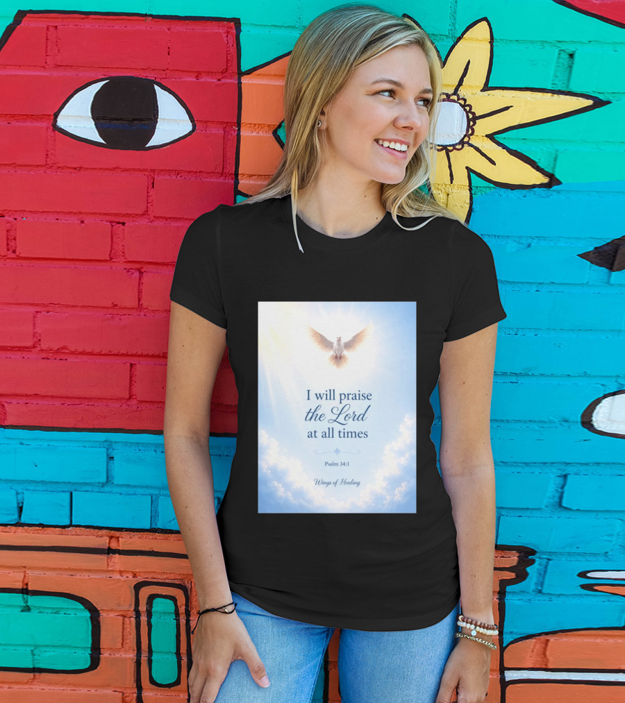 I Will Praise The Lord At All Times Psalm 34:1 Wings Of Healing Dove In Clouds T-Shirt