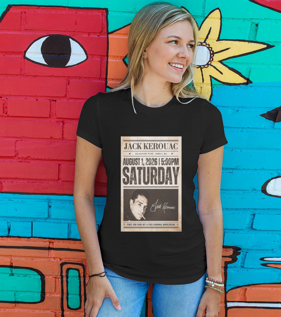Jack Kerouac Lelacheur Park Lowell MA August 1 2026 Saturday 5PM Event T-Shirt
