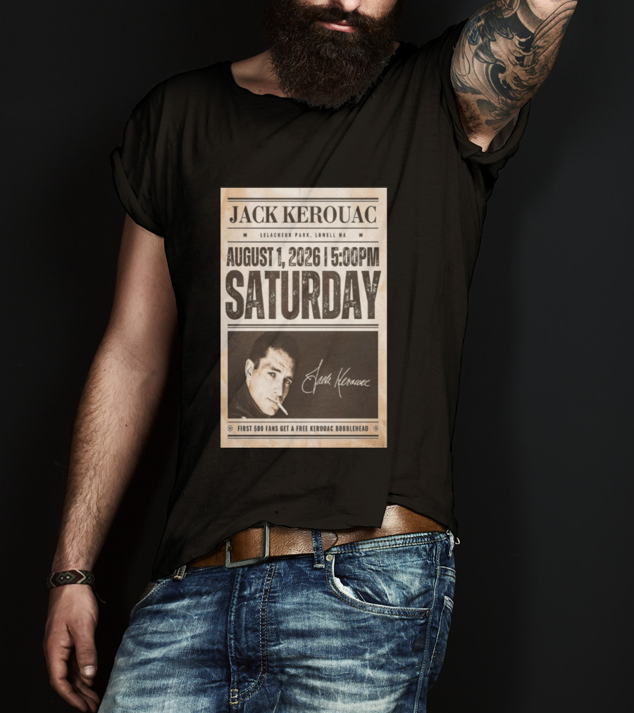 Jack Kerouac Lelacheur Park Lowell MA August 1 2026 Saturday 5PM Event T-Shirt