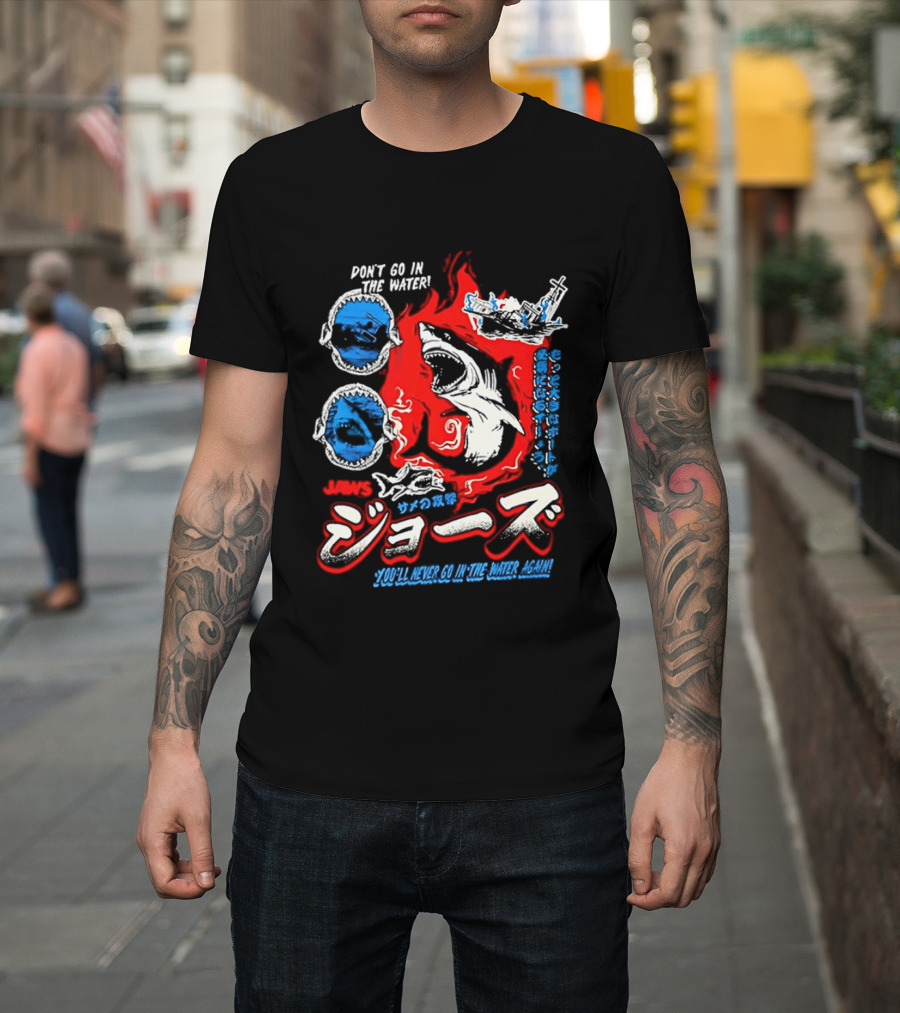 Jaws Don't Go In The Water Japanese You'll Never Go In The Water Again T-Shirt