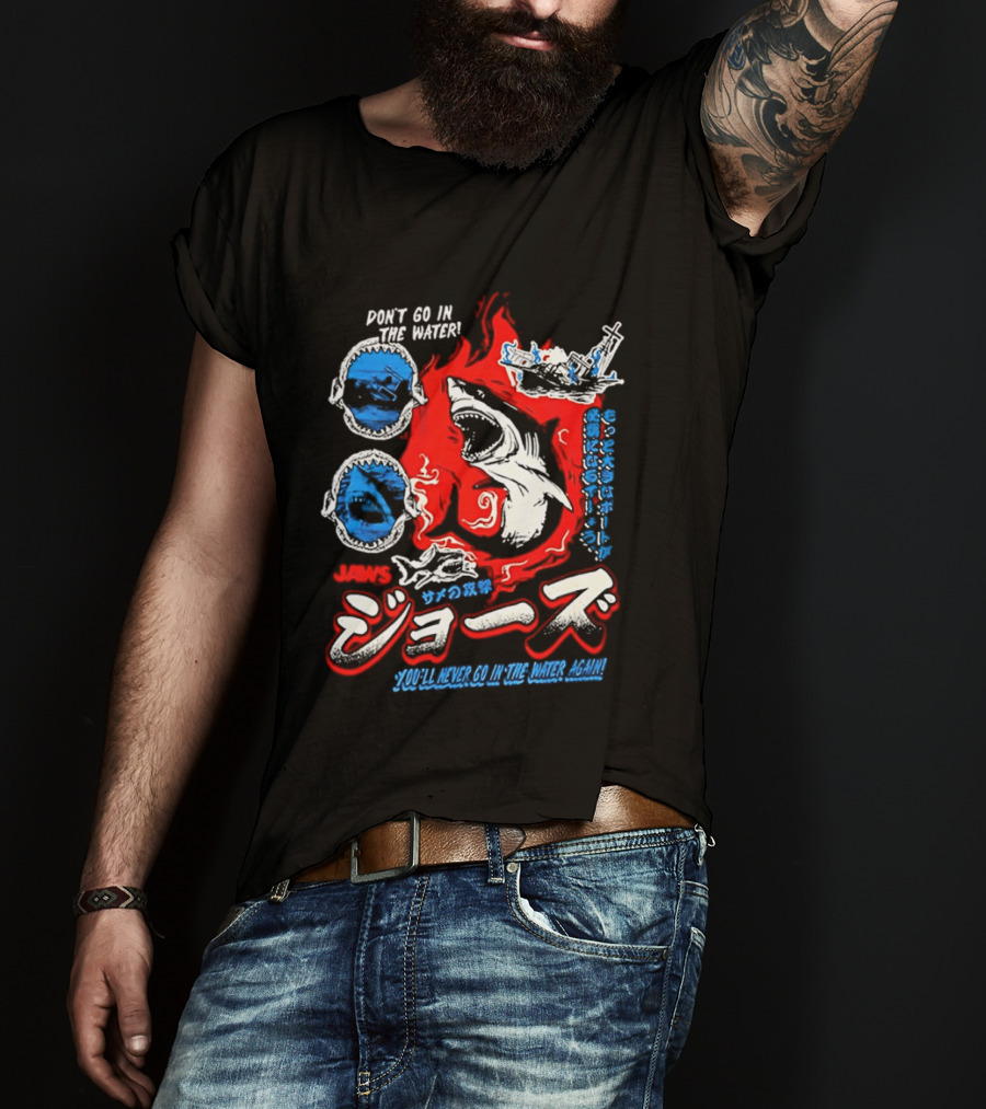Jaws Don't Go In The Water Japanese You'll Never Go In The Water Again T-Shirt