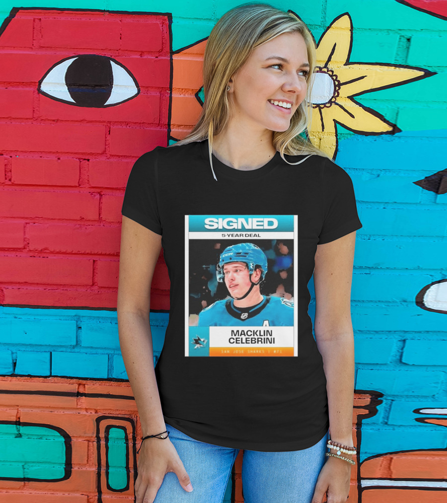 Signed 5 Year Deal Macklin Celebrini San Jose Sharks 71 T-Shirt