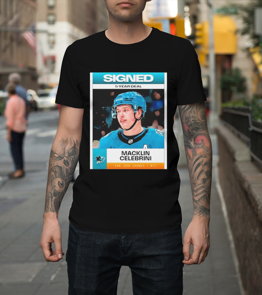 Signed 5 Year Deal Macklin Celebrini San Jose Sharks 71 T-Shirt
