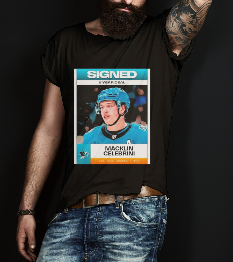 Signed 5 Year Deal Macklin Celebrini San Jose Sharks 71 T-Shirt