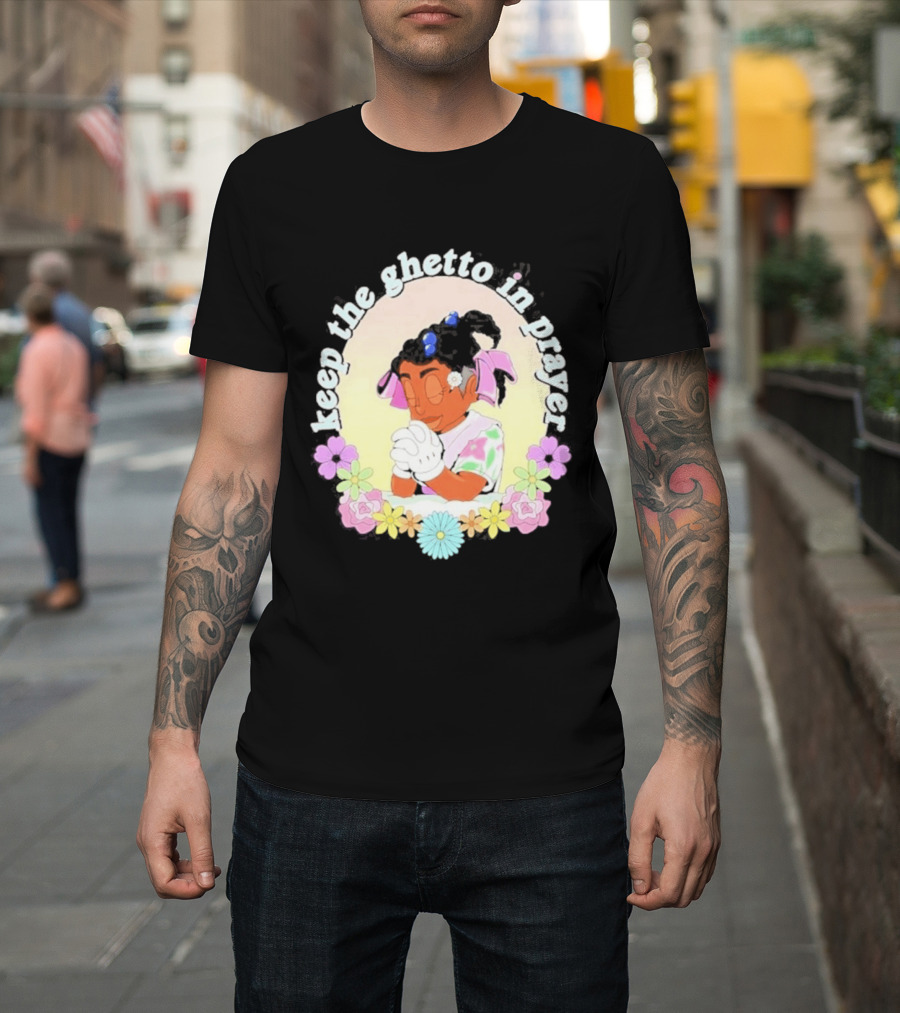 Keep The Ghetto In Prayer Illustration With Floral Accents T-Shirt