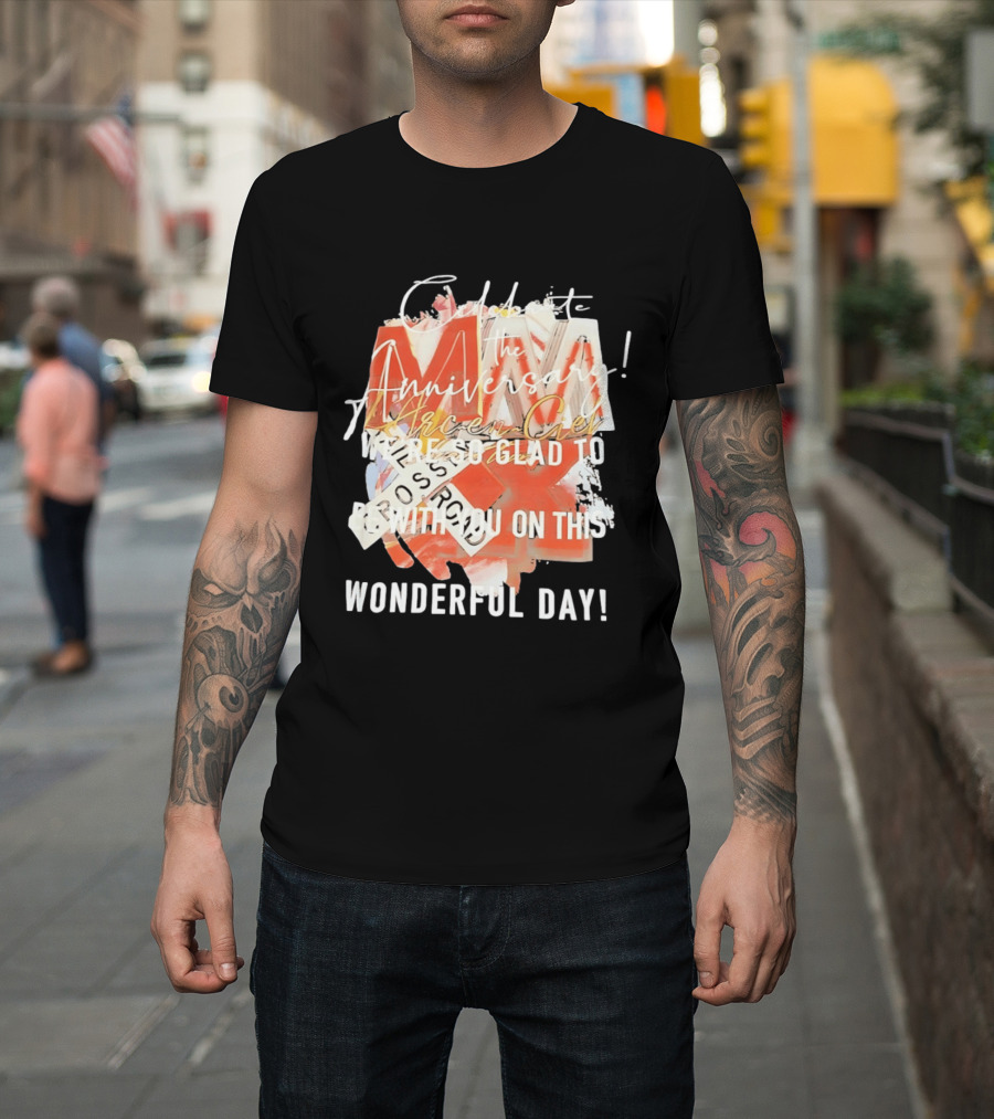 L'Arc En Ciel Celebrate The Anniversary We're So Glad To Be With You On This Wonderful Day T-Shirt
