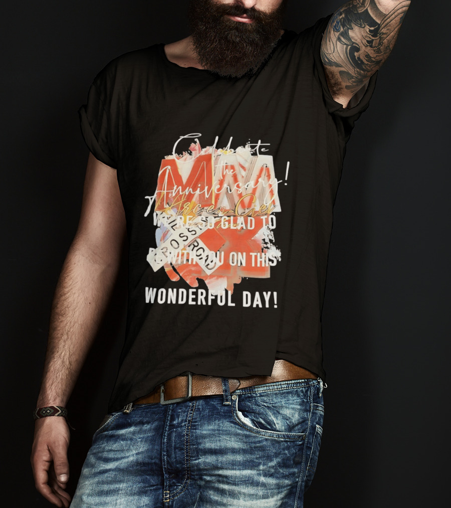 L'Arc En Ciel Celebrate The Anniversary We're So Glad To Be With You On This Wonderful Day T-Shirt