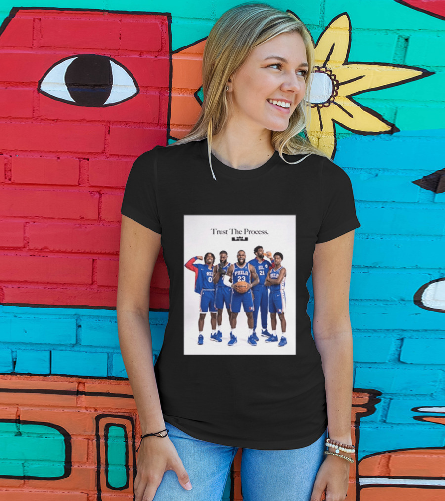 Philadelphia 76ers Trust The Process Lebron James Team Edition T-Shirt