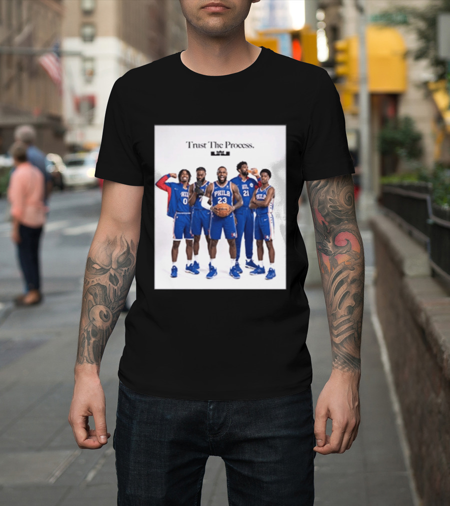 Philadelphia 76ers Trust The Process Lebron James Team Edition T-Shirt