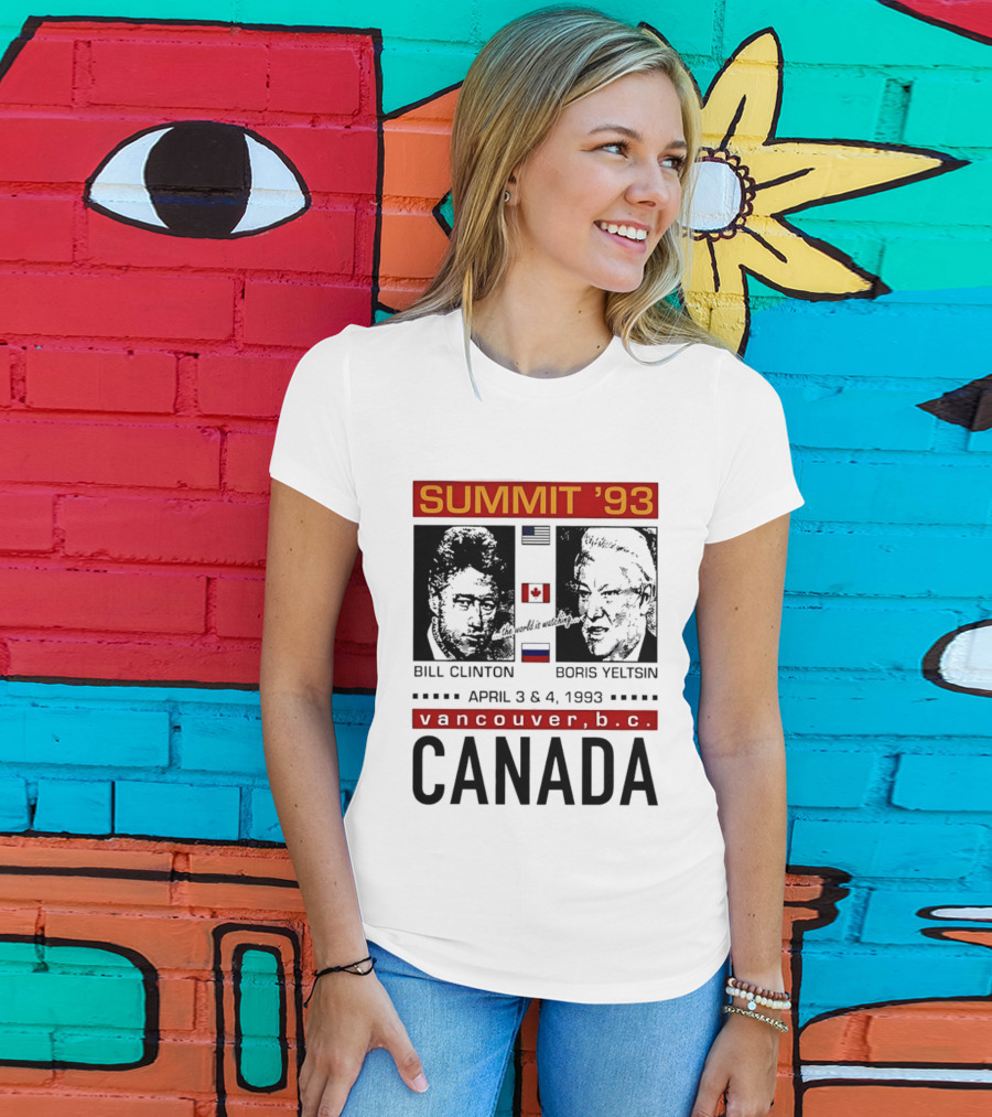 Summit '93 Bill Clinton Boris Yeltsin April 3 4 Vancouver BC Canada Flags T-Shirt