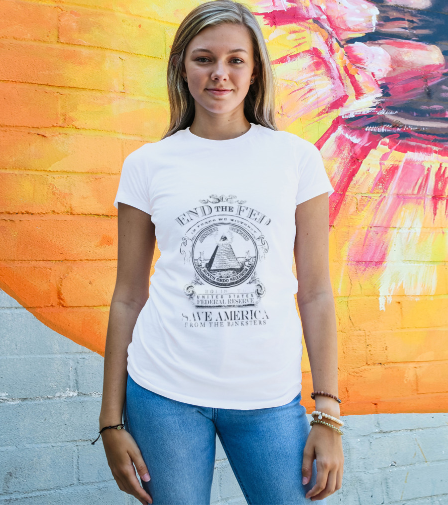 End The Fed Abolish The Federal Reserve Save America From The Banksters Pyramid Seal T-Shirt