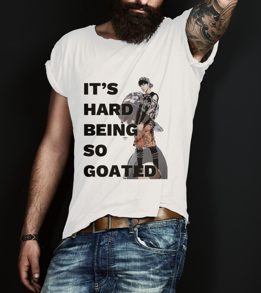 It's Hard Being So Goated Meme Fashion Icon Aesthetic T-Shirt