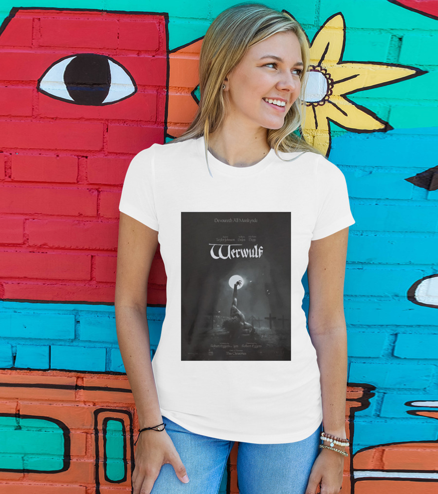 Werwulf Devoureth All Mankynde Featuring Aaron Taylor Johnson Willem Dafoe Lily Rose Depp T-Shirt