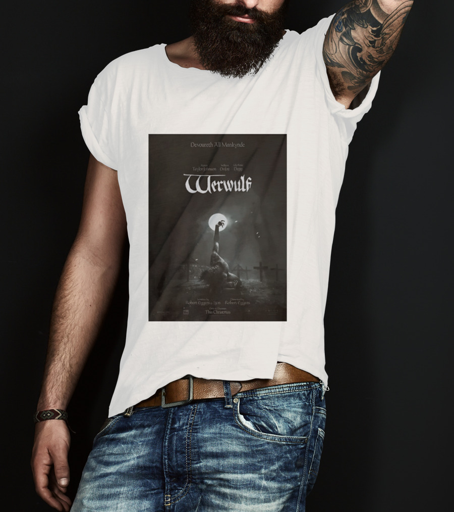 Werwulf Devoureth All Mankynde Featuring Aaron Taylor Johnson Willem Dafoe Lily Rose Depp T-Shirt