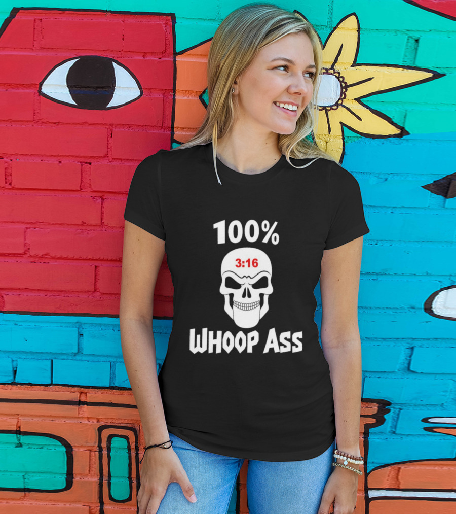 100 Percent Whoop Ass Skull 3:16 T-Shirt