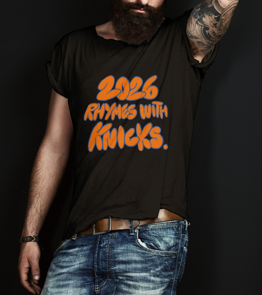 2026 Rhymes With Knicks T-Shirt