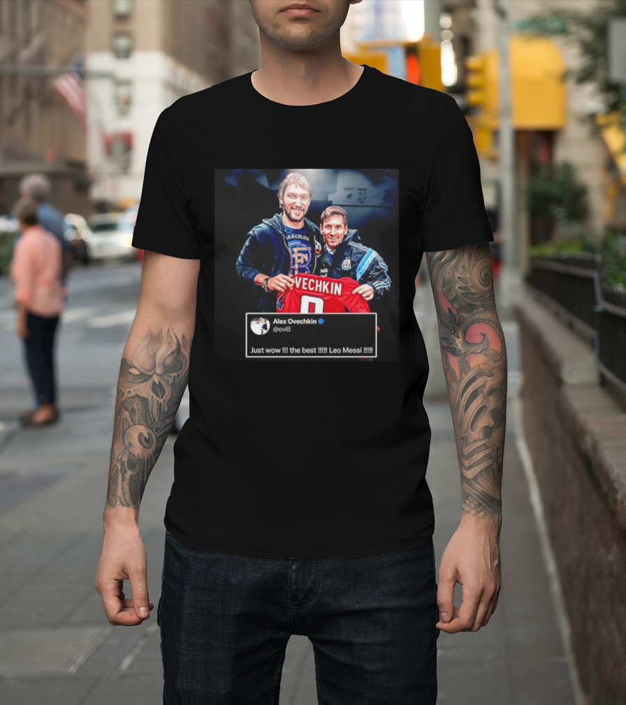 Barcelone Ovechkin Messi Just Wow The Best T-Shirt