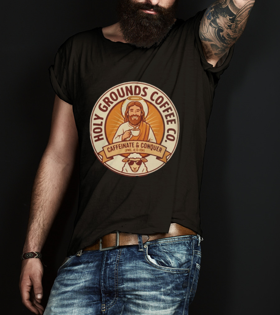 Christian Jesus Holy Grounds Coffee Caffeinate Conquer T-Shirt