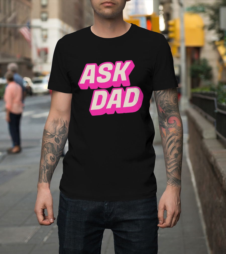 Ask Dad Pink Retro Font Pop Culture T-Shirt