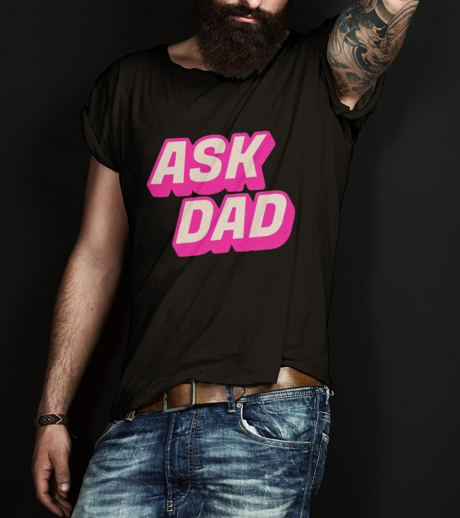 Ask Dad Pink Retro Font Pop Culture T-Shirt