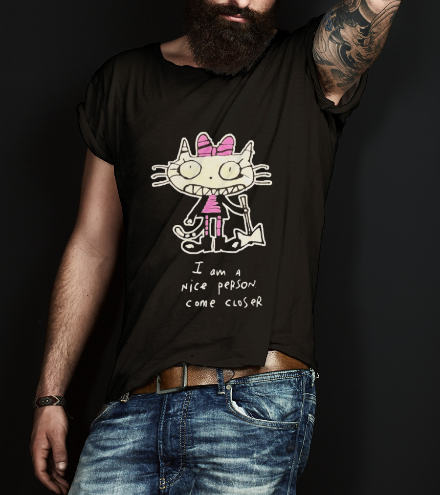 I Am A Nice Person Come Closer Cat With Pink Bow And Shovel T-Shirt