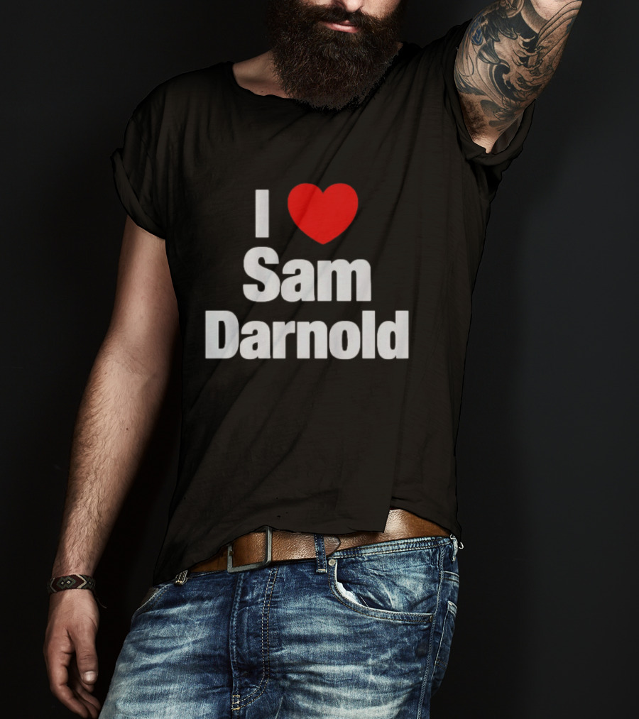 I Love Sam Darnold Fan T-Shirt