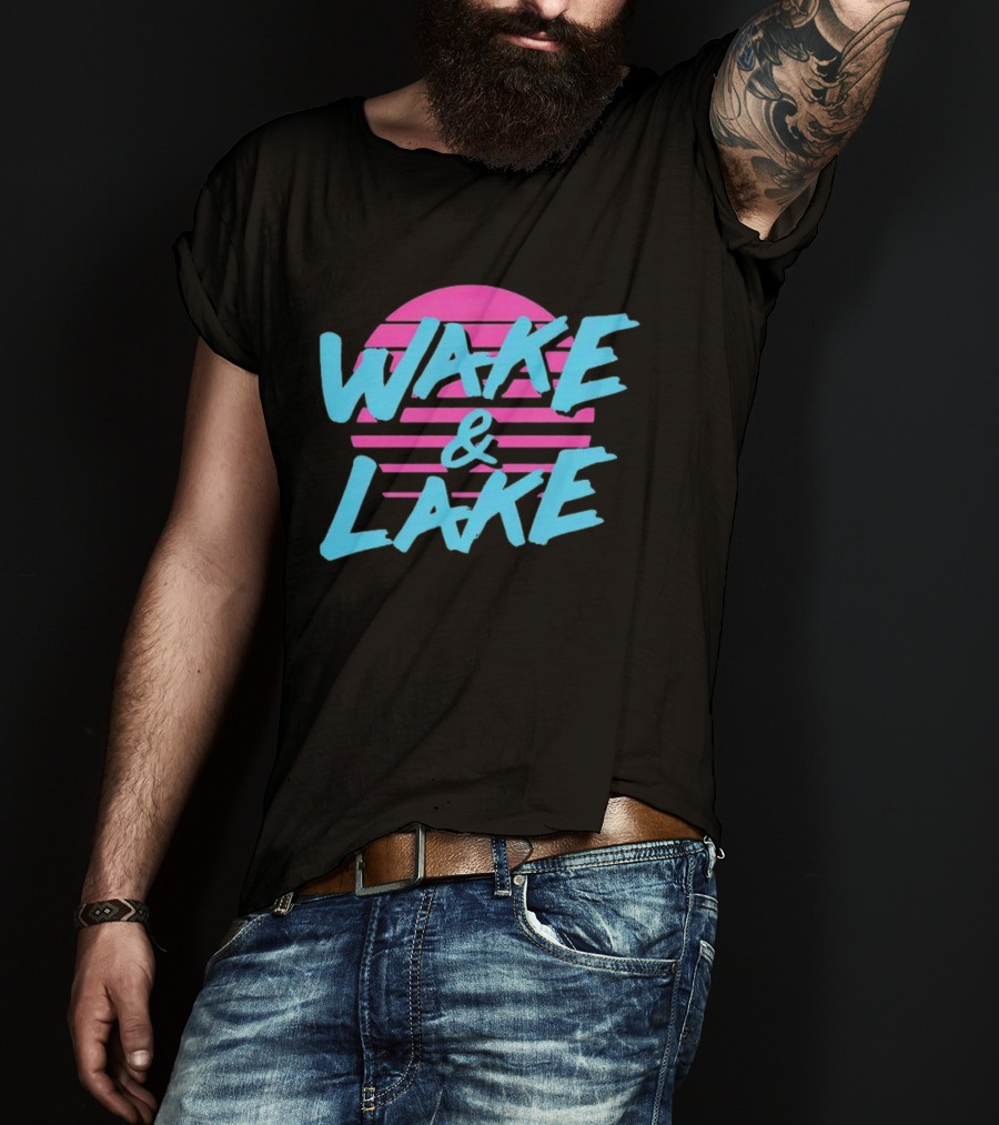 Wake And Lake All Season T-Shirt
